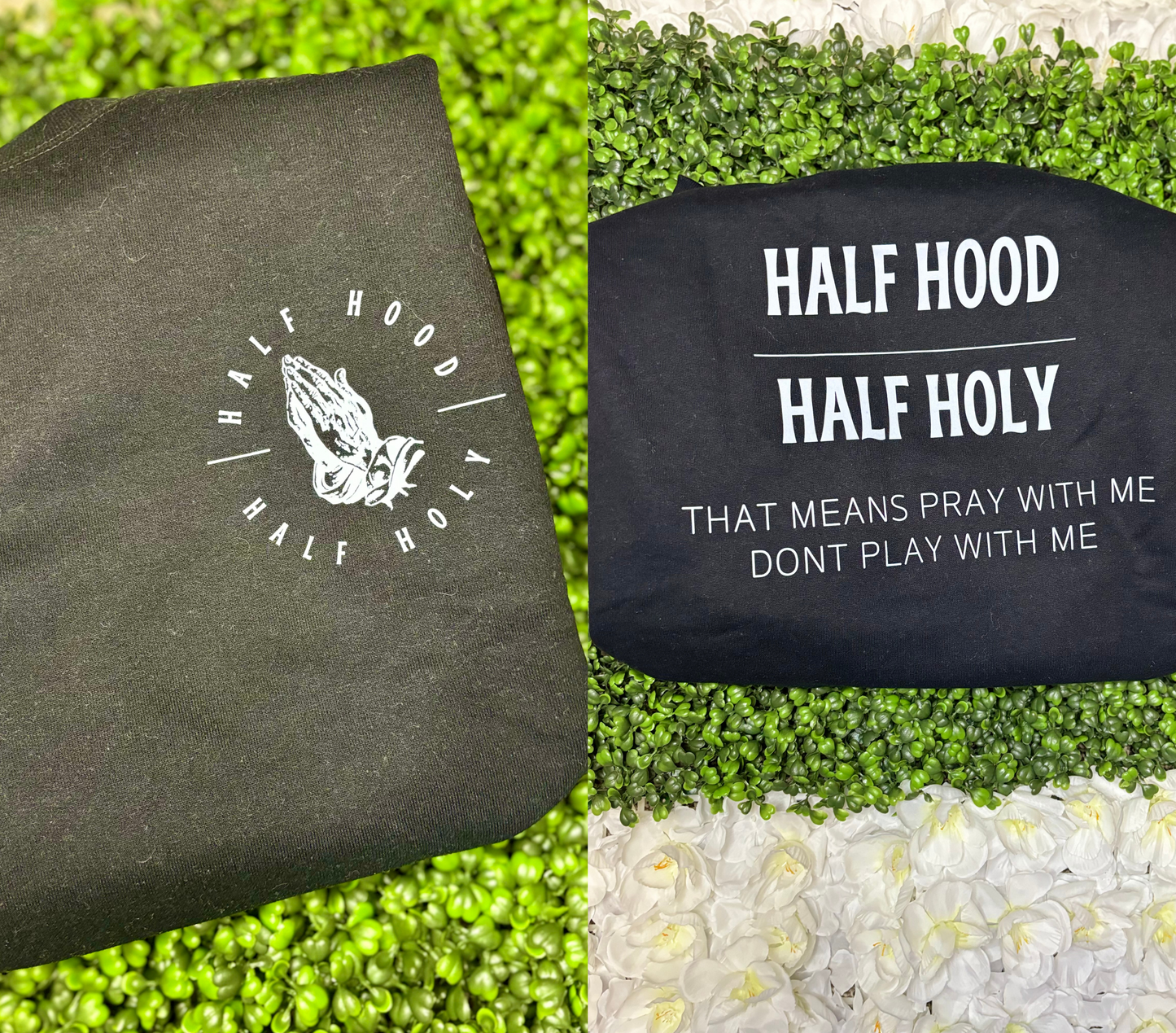 Half Hood Half Holy Sweatshirt