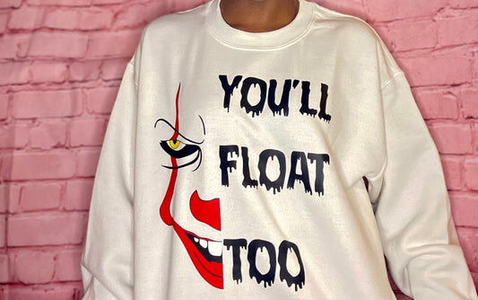 You’ll Float Too Sweatshirt