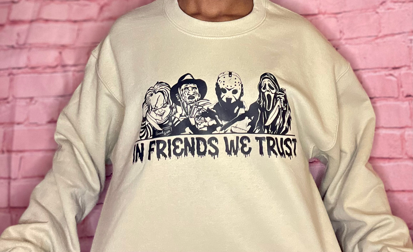 In Friends We Trust Sweatshirt
